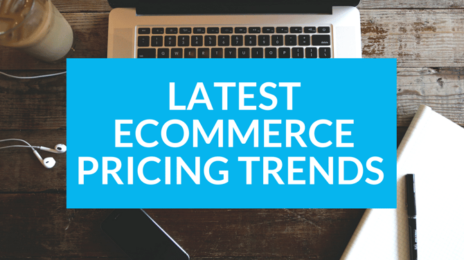 Latest Ecommerce Pricing Trends